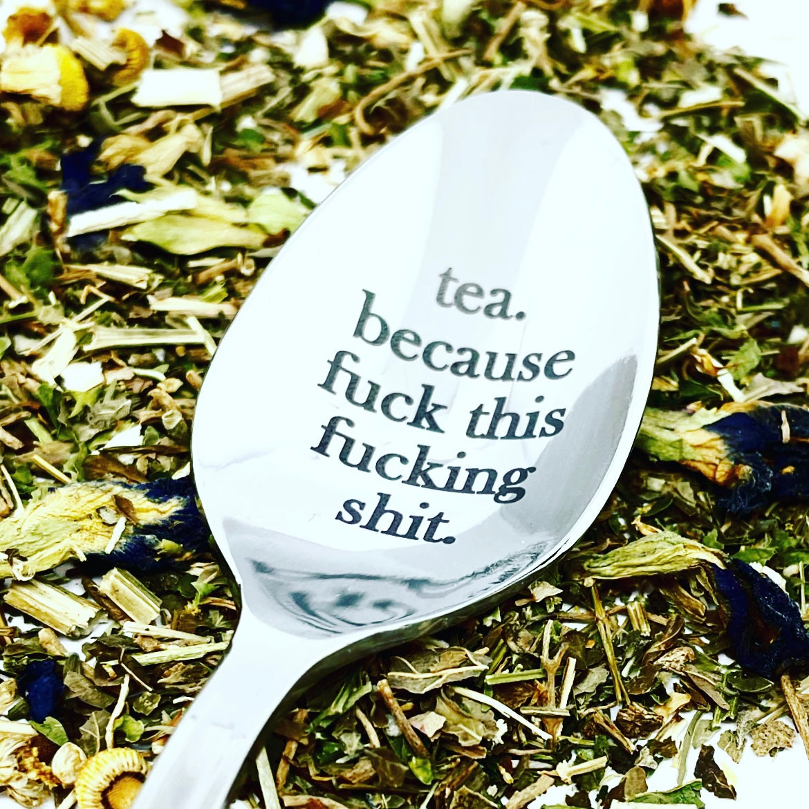 tea because f#*k this