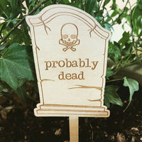 Probably Dead tomb stone