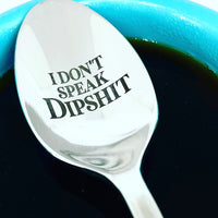 I don’t speak dipshit